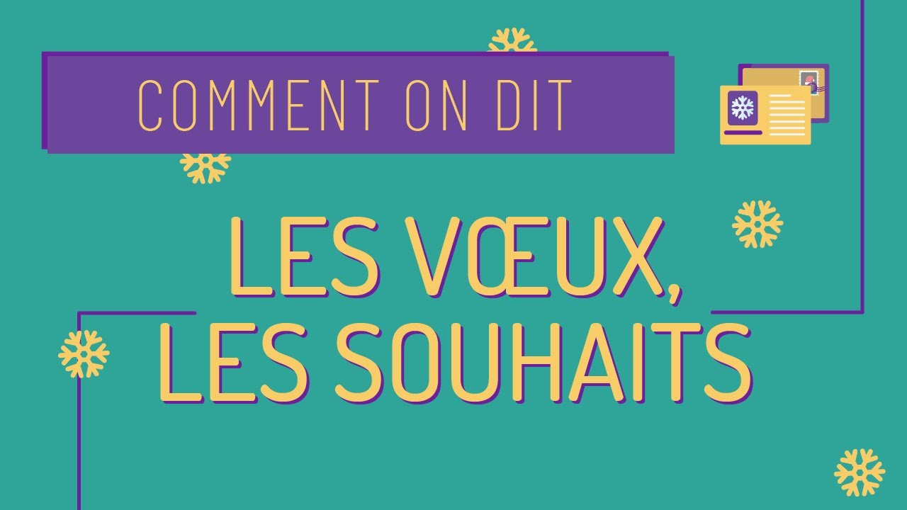 Comment on dit #9 Faire des vœux et des souhaits ✨