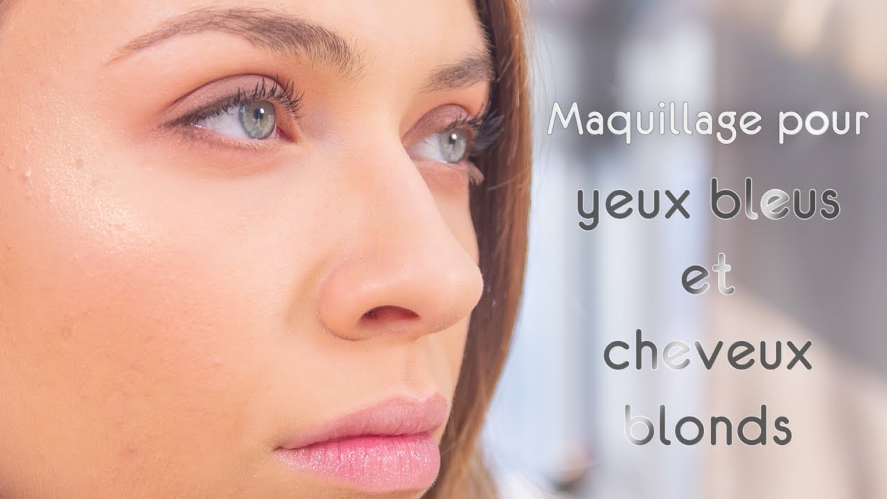 Tuto maquillage yeux bleus et cheveux blonds
